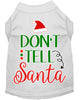 Christmas Pet Dog & Cat Shirt Screen Printed, Don't Tell Santa