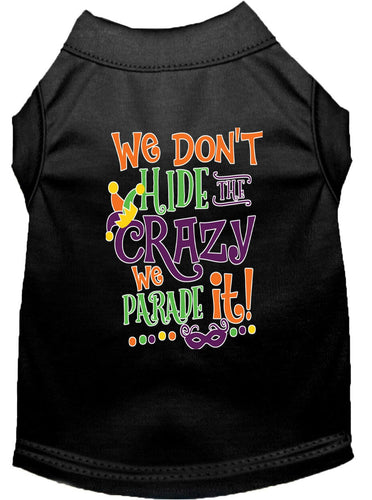 Mardi Gras Pet Dog & Cat Shirt Screen Printed, We Don't Hide the Crazy, We Parade It