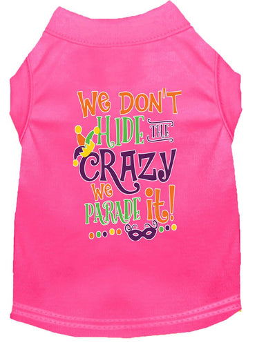 Mardi Gras Pet Dog & Cat Shirt Screen Printed, We Don't Hide the Crazy, We Parade It