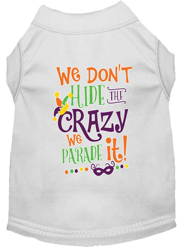 Mardi Gras Pet Dog & Cat Shirt Screen Printed, We Don't Hide the Crazy, We Parade It