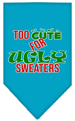 Christmas Pet and Dog Bandana Screen Printed, Too Cute For Ugly Sweaters