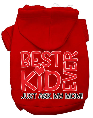 Pet Hoodie Best Kid Ever, Just Ask My Mom