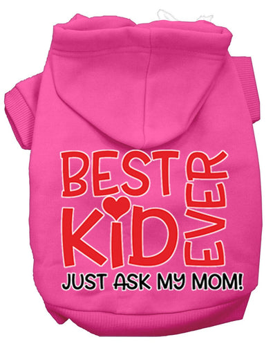 Pet Hoodie Best Kid Ever, Just Ask My Mom