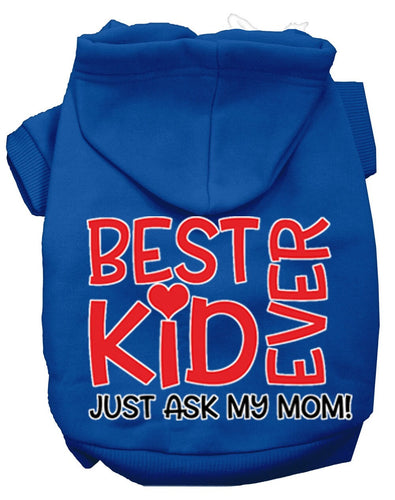 Pet Hoodie Best Kid Ever, Just Ask My Mom