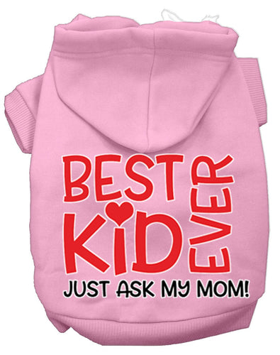 Pet Hoodie Best Kid Ever, Just Ask My Mom