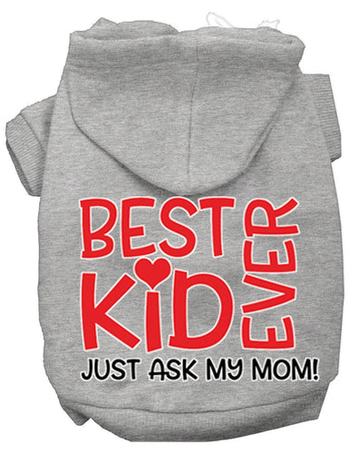 Pet Hoodie Best Kid Ever, Just Ask My Mom