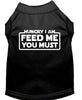 Pet Dog & Cat Shirt Screen Printed, Hungry I Am, Feed Me You Must