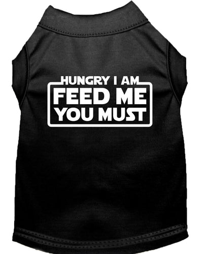 Pet Dog & Cat Shirt Screen Printed, Hungry I Am, Feed Me You Must