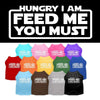Pet Dog & Cat Shirt Screen Printed, Hungry I Am, Feed Me You Must