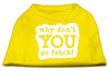Pet Dog & Cat Shirt Screen Printed, Why Don't You Go Fetch?