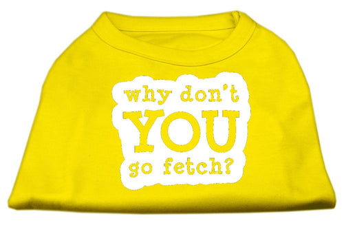 Pet Dog & Cat Shirt Screen Printed, Why Don't You Go Fetch?