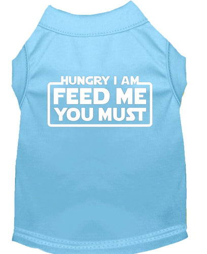 Pet Dog & Cat Shirt Screen Printed, Hungry I Am, Feed Me You Must