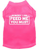 Pet Dog & Cat Shirt Screen Printed, Hungry I Am, Feed Me You Must