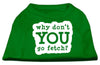Pet Dog & Cat Shirt Screen Printed, Why Don't You Go Fetch?