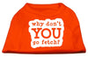 Pet Dog & Cat Shirt Screen Printed, Why Don't You Go Fetch?