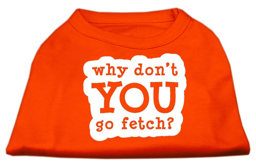 Pet Dog & Cat Shirt Screen Printed, Why Don't You Go Fetch?