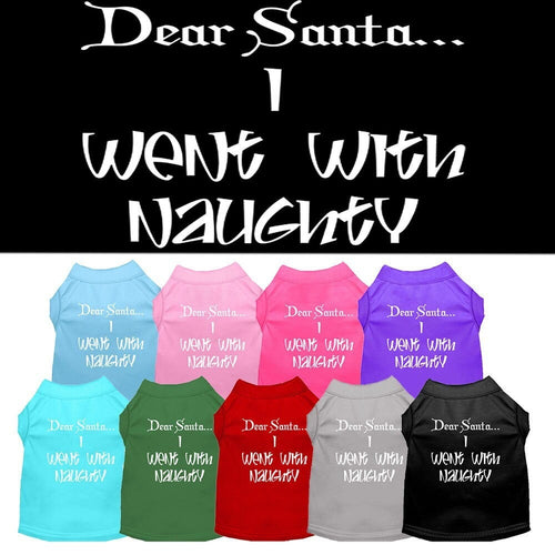 Christmas Screenprinted Dog Shirt, Dear Santa, I Went With Naughty