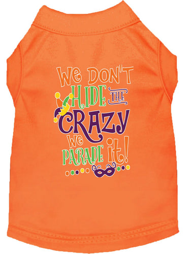 Mardi Gras Pet Dog & Cat Shirt Screen Printed, We Don't Hide the Crazy, We Parade It