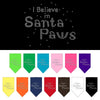Christmas Pet and Dog Bandana Rhinestone, I Believe In Santa Paws