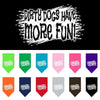 Pet and Dog Bandana Screen Printed, Dirty Dogs Have More Fun
