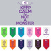 Pet and Dog Bandana Screen Printed, Keep Calm, I'm Not A Monster