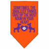 Pet and Dog Bandana Screen Printed, Sometimes, The Smallest Things Take Up The Most Room In Your Heart