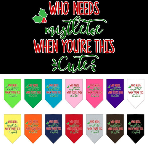 Christmas Pet and Dog Bandana Screen Printed, Who Needs Mistletoe