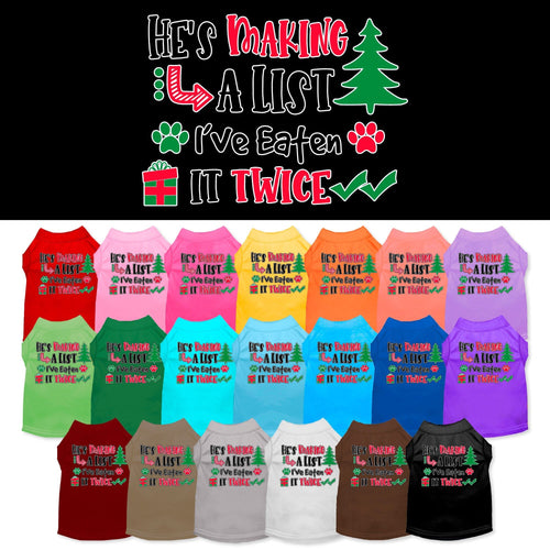 Christmas Pet Dog and Cat Shirt Screen Printed, He's Making A List, I've Eaten It Twice