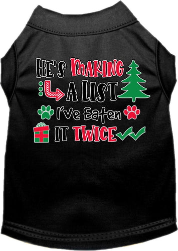 Christmas Pet Dog and Cat Shirt Screen Printed, He's Making A List, I've Eaten It Twice