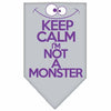 Pet and Dog Bandana Screen Printed, Keep Calm, I'm Not A Monster