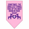 Pet and Dog Bandana Screen Printed, Sometimes, The Smallest Things Take Up The Most Room In Your Heart