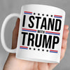 I Stand With Trump Mug | Donald Trump Homage Mug | Donald Trump Fan Mug T959 - GOP