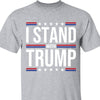 I Stand With Trump Shirt | Donald Trump Homage Shirt | Donald Trump Fan Tees T959 - GOP