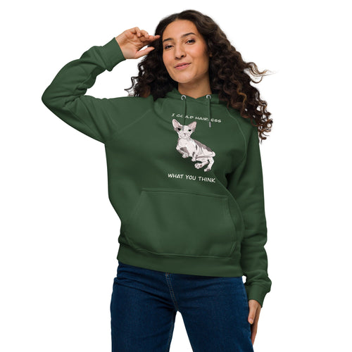 I COULD HAIRLESS WHAT YOU THINK UNISEX ECO HOODIE