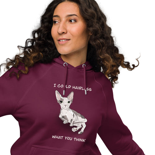 I COULD HAIRLESS WHAT YOU THINK UNISEX ECO HOODIE