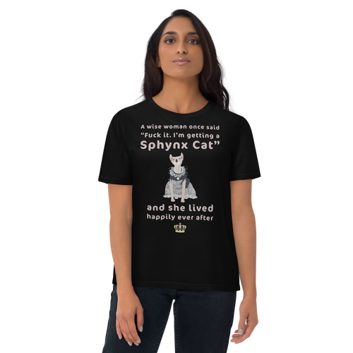 FUCK IT - I'M GETTING A SPHYNX CAT ECO TEE