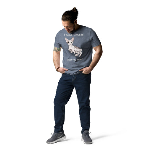 I COULD HAIRLESS WHAT YOU THINK UNISEX ECO TEE