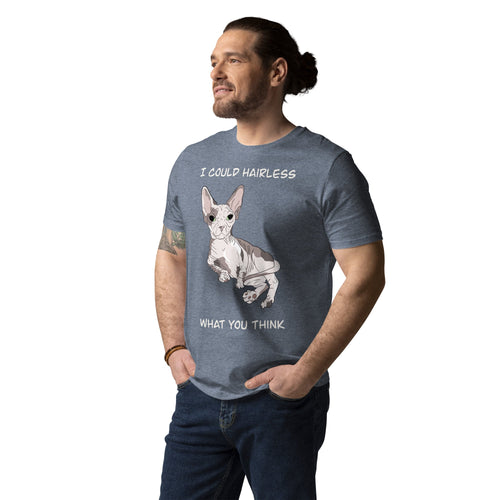 I COULD HAIRLESS WHAT YOU THINK UNISEX ECO TEE