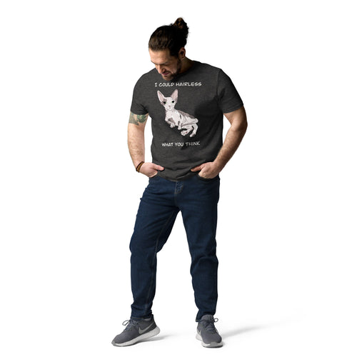 I COULD HAIRLESS WHAT YOU THINK UNISEX ECO TEE