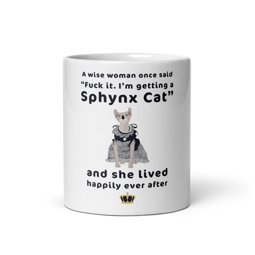 FUCK IT - I'M GETTING A SPHYNX CAT COFFEE MUG