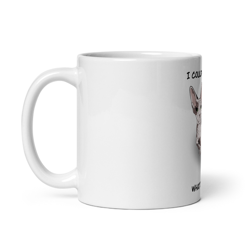 I COULD HAIRLESS WHAT YOU THINK COFFEE MUG
