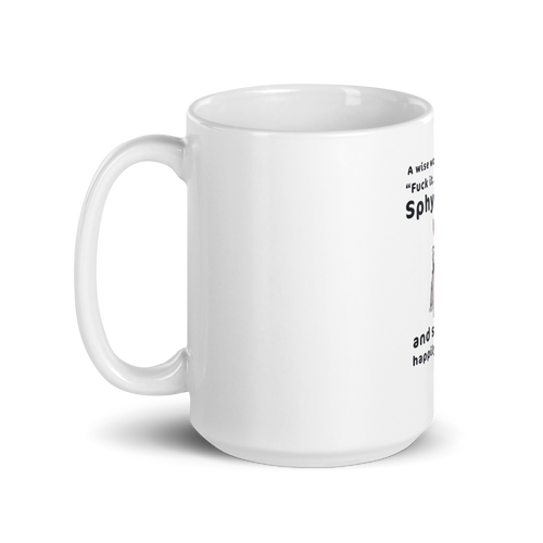 FUCK IT - I'M GETTING A SPHYNX CAT COFFEE MUG