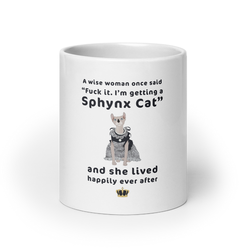 FUCK IT - I'M GETTING A SPHYNX CAT COFFEE MUG