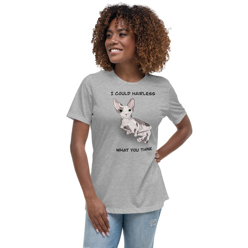 I COULD HAIRLESS WHAT YOU THINK TEE