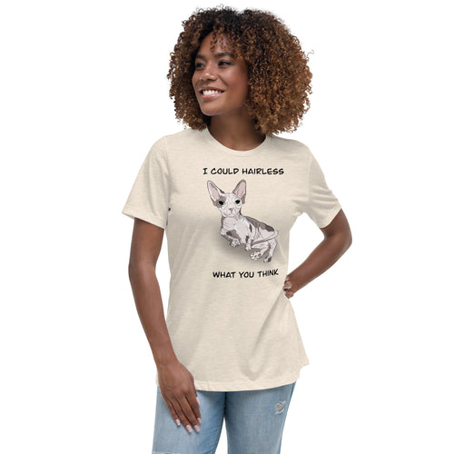 I COULD HAIRLESS WHAT YOU THINK TEE