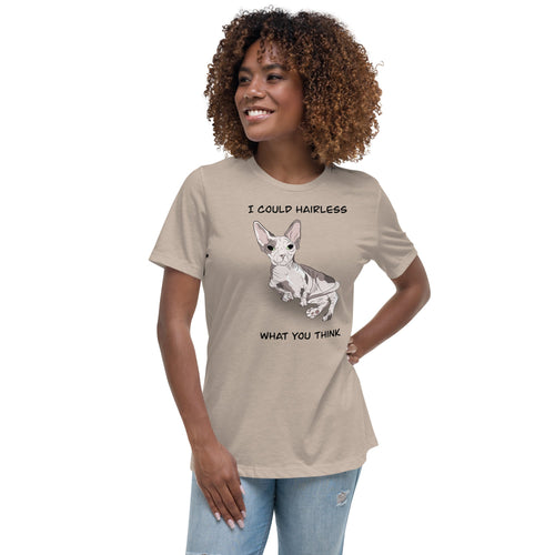 I COULD HAIRLESS WHAT YOU THINK TEE