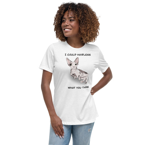 I COULD HAIRLESS WHAT YOU THINK TEE